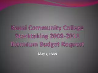 Kauai Community College Stocktaking 2009-2011 Biennium Budget Request