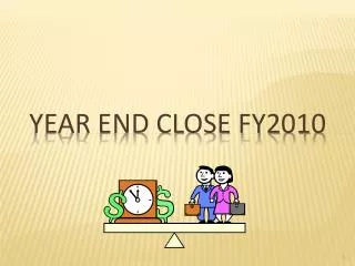 Year End Close FY2010