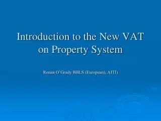 Introduction to the New VAT on Property System