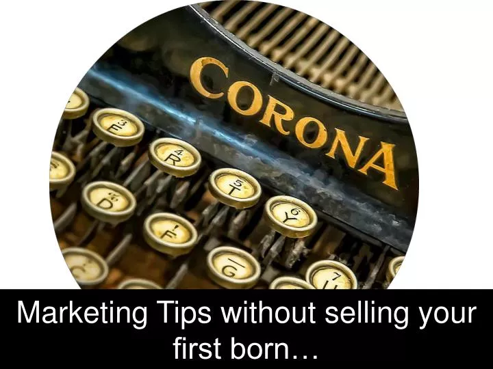 marketing tips without selling your first born