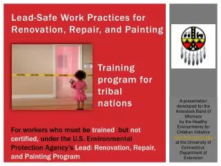 Lead-Safe Work Practices for Renovation , Repair, and Painting