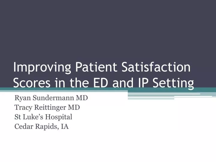 improving patient satisfaction scores in the ed and ip setting
