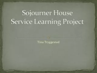 Sojourner House Service Learning Project