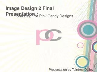 Image Design 2 Final Presentation :