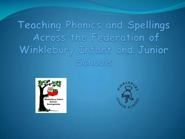 teaching phonics and spellings across the federation of winklebury infant and junior schools