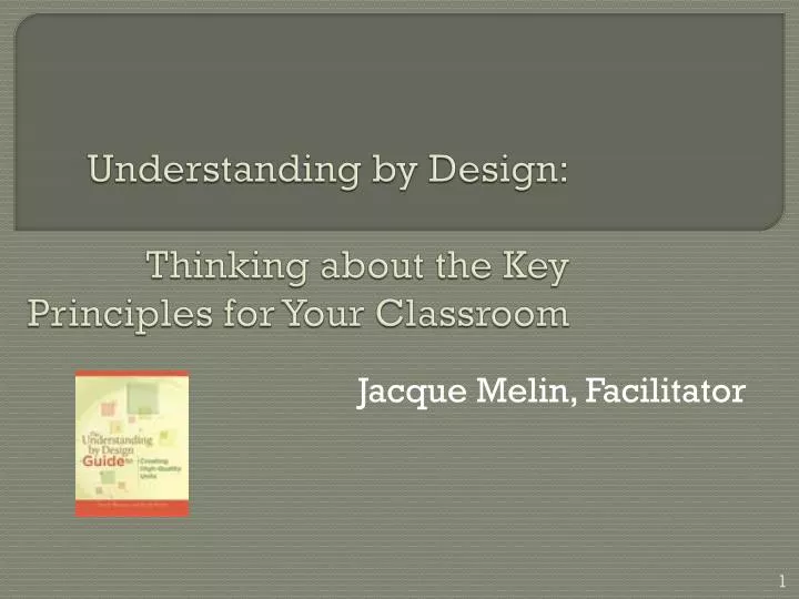 understanding by design thinking about the key principles for your classroom
