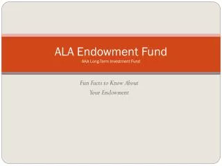 ALA Endowment Fund AKA Long-Term Investment Fund