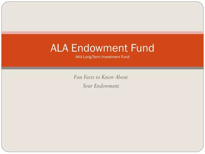 ala endowment fund aka long term investment fund