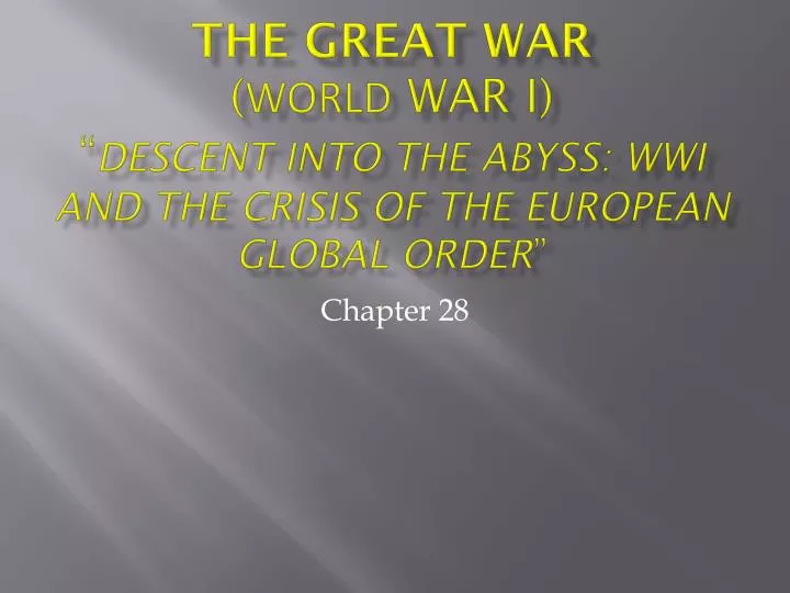 the great war world war i descent into the abyss wwi and the crisis of the european global order