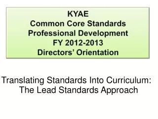 KYAE Common Core Standards Professional Development FY 2012-2013 Directors’ Orientation
