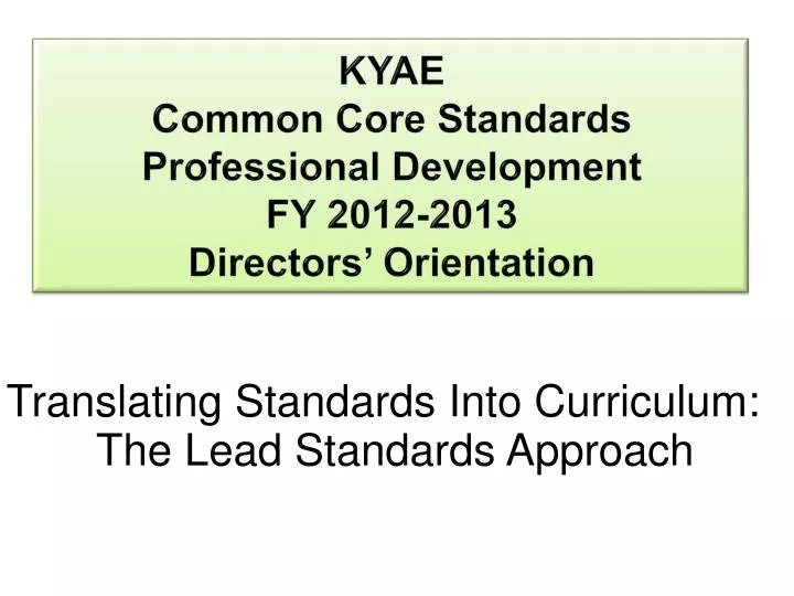kyae common core standards professional development fy 2012 2013 directors orientation