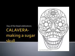 CALAVERA- making a sugar skull