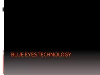 BLUE EYES TECHNOLOGY