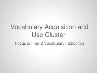 Vocabulary Acquisition and Use Cluster