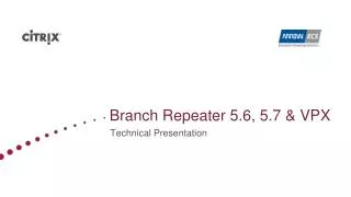 Branch Repeater 5.6, 5.7 &amp; VPX