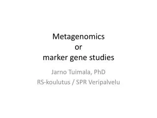 Metagenomics or marker gene studies