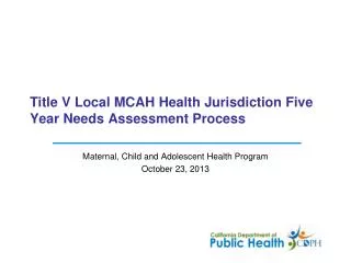 Title V Local MCAH Health Jurisdiction Five Year Needs Assessment Process