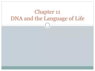 Chapter 11 DNA and the Language of Life