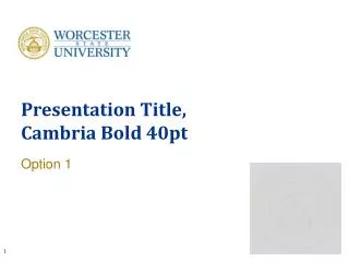 Presentation Title, Cambria Bold 40pt