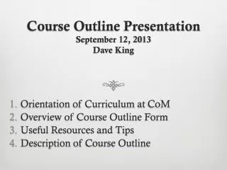 Course Outline Presentation September 12, 2013 Dave King