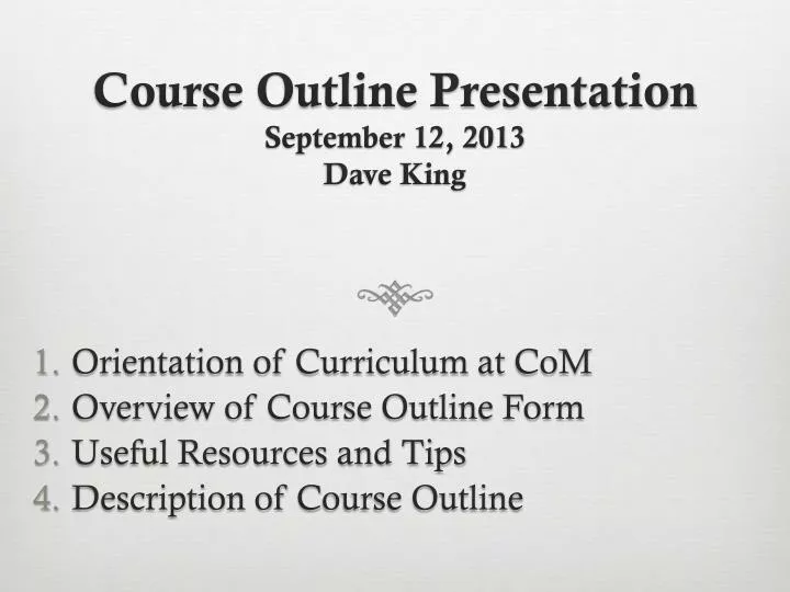 course outline presentation september 12 2013 dave king
