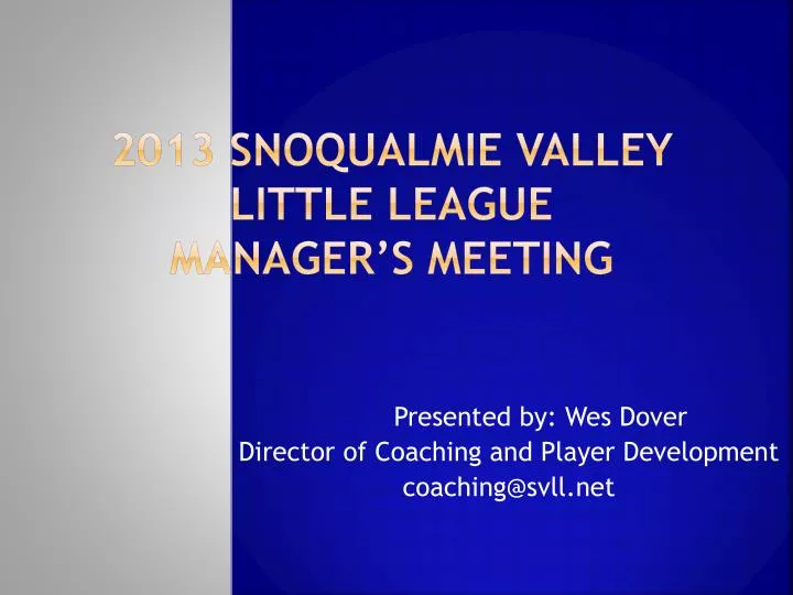 2013 snoqualmie valley little league manager s meeting