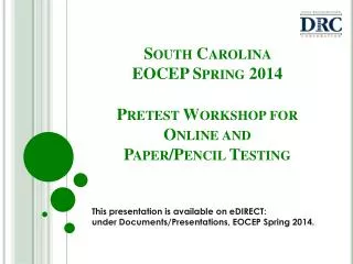 South Carolina EOCEP Spring 2014 Pretest Workshop for Online and Paper/Pencil Testing
