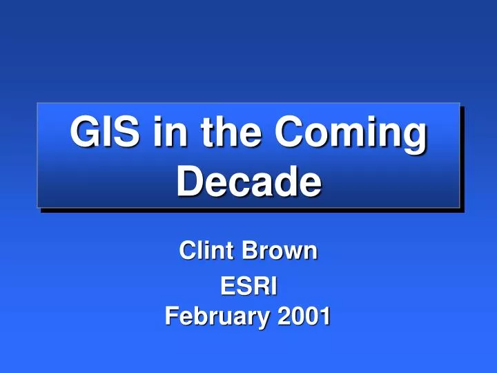 gis in the coming decade