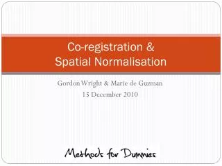 Co-registration &amp; Spatial Normalisation