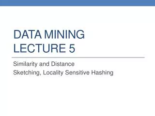 DATA MINING LECTURE 5