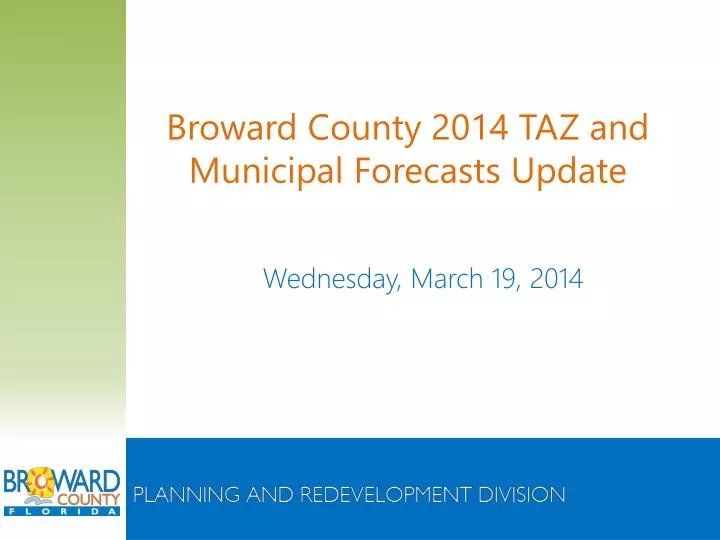 broward county 2014 taz and municipal forecasts update