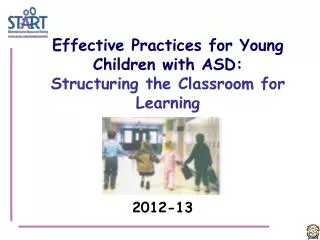 Effective Practices for Young Children with ASD: Structuring the Classroom for Learning