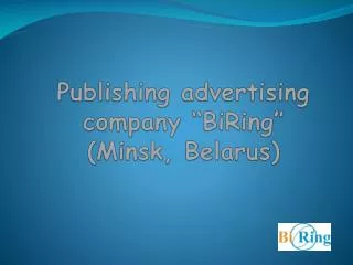 Publishing advertising company “BiRing” (Minsk, Belarus)
