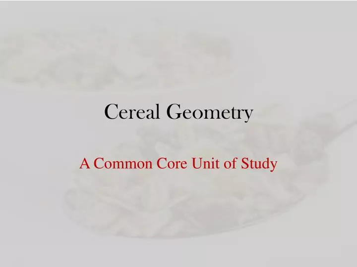 cereal geometry