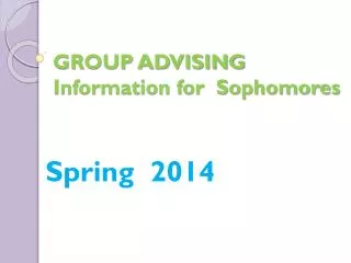 GROUP ADVISING Information for Sophomores