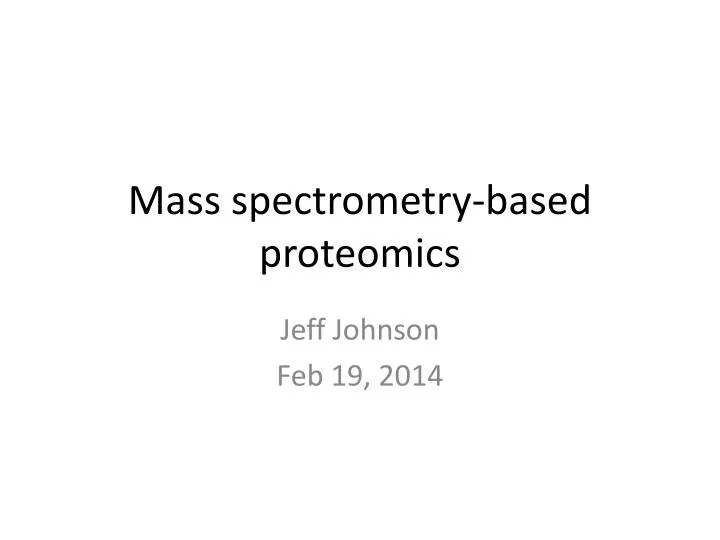 mass spectrometry based proteomics