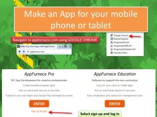 Make an App for your mobile phone or tablet