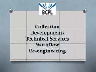 Collection Development / Technical Services Workflow Re-engineering