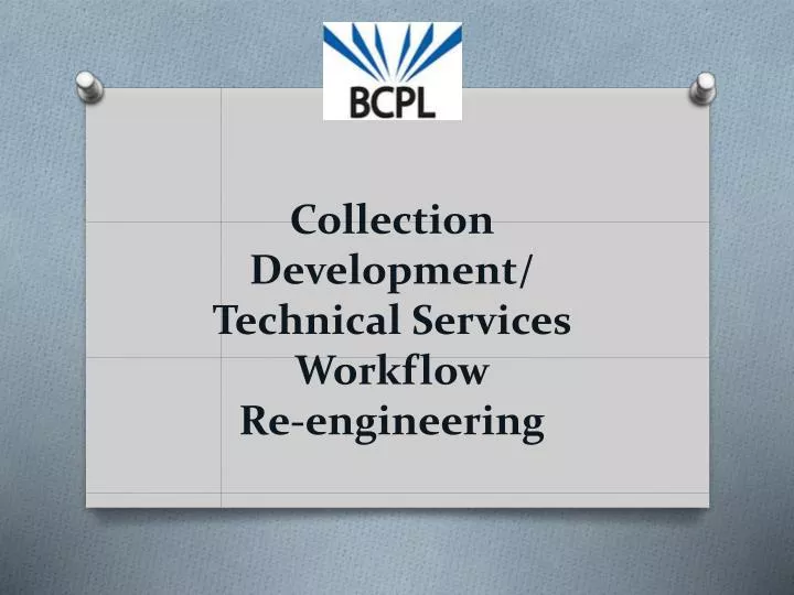 collection development technical services workflow re engineering