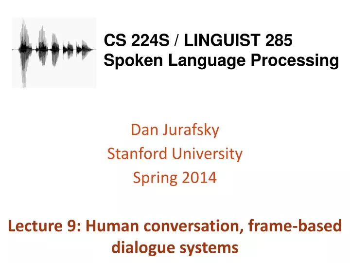 cs 224s linguist 285 spoken language processing