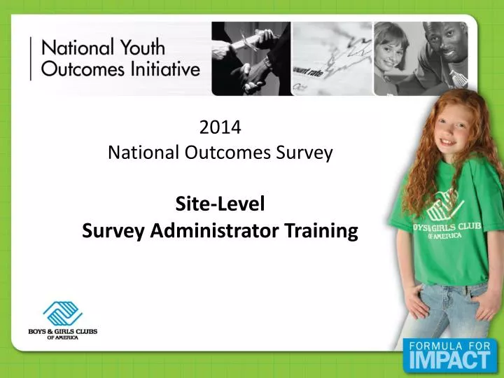 2014 national outcomes survey site level survey a dministrator training
