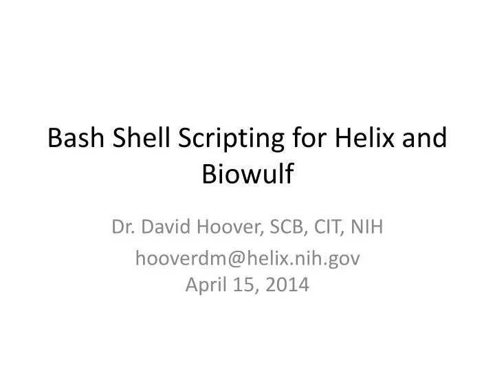 bash shell scripting for helix and biowulf