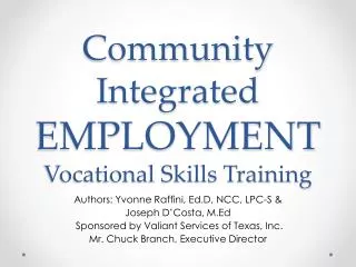 Community Integrated EMPLOYMENT Vocational Skills Training