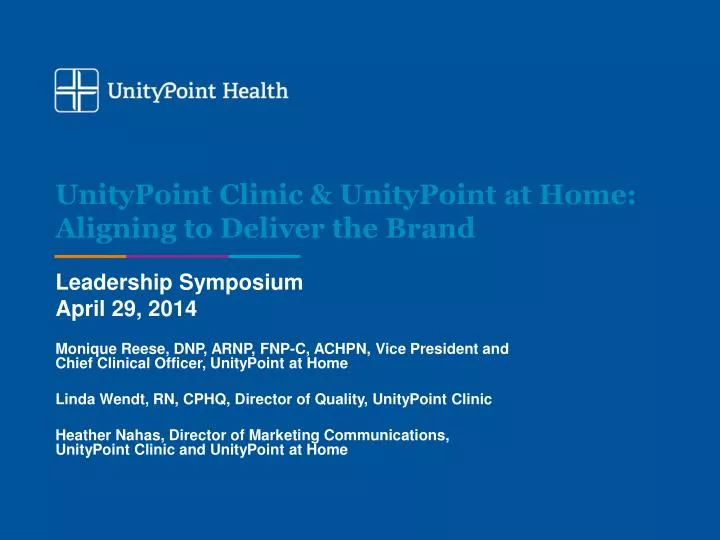 unitypoint clinic unitypoint at home aligning to deliver the brand