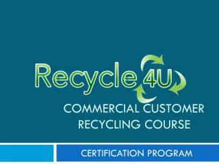 Commercial CUSTOMER RECYCLING COURSE