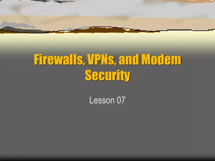 firewalls vpns and modem security