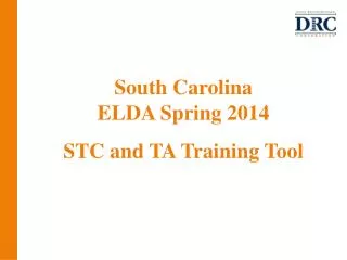 South Carolina ELDA Spring 2014 STC and TA Training Tool