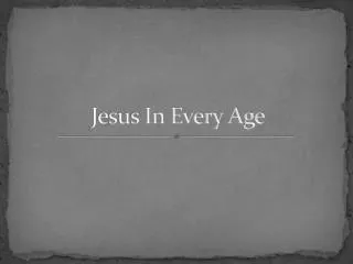 Jesus In Every Age