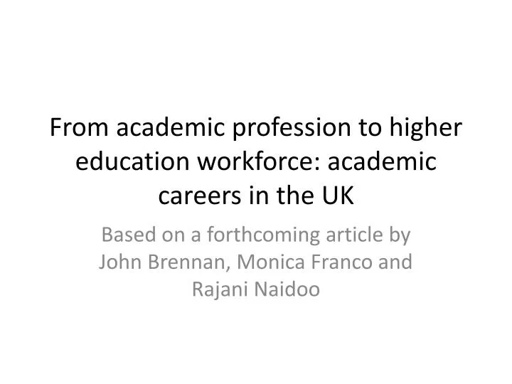 from academic profession to higher education workforce academic careers in the uk