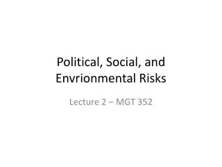 Political, Social, and Envrionmental Risks